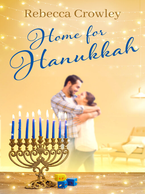 Title details for Home for Hanukkah by Rebecca Crowley - Available